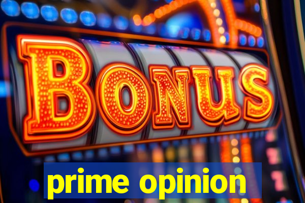 prime opinion