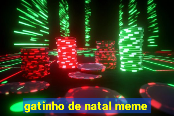 gatinho de natal meme