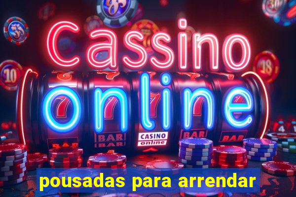 pousadas para arrendar