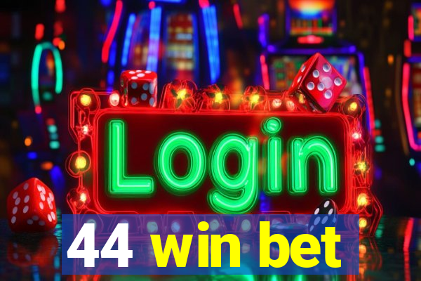 44 win bet