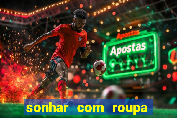 sonhar com roupa íntima feminina