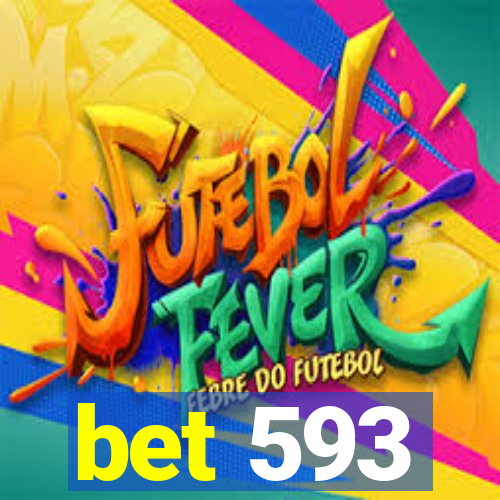 bet 593