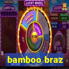 bamboo braz