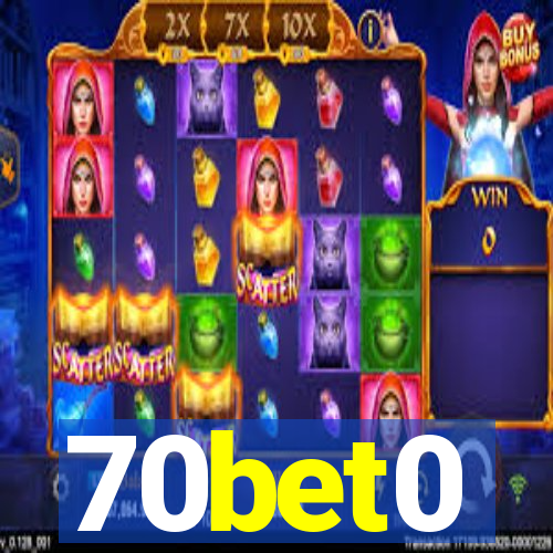 70bet0