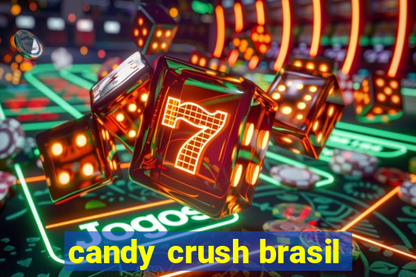candy crush brasil