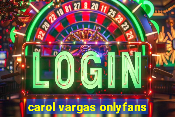 carol vargas onlyfans