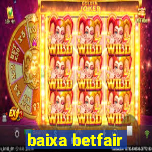 baixa betfair