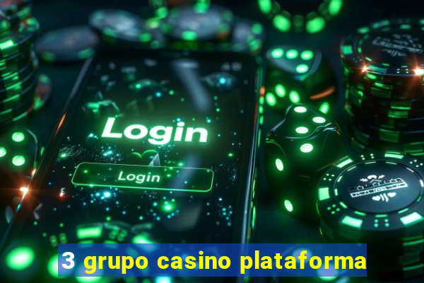 3 grupo casino plataforma