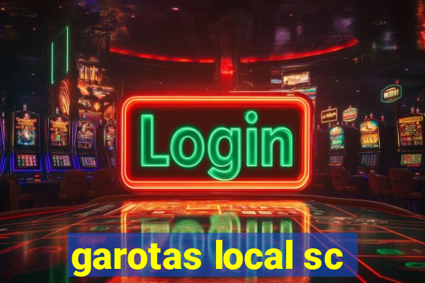 garotas local sc