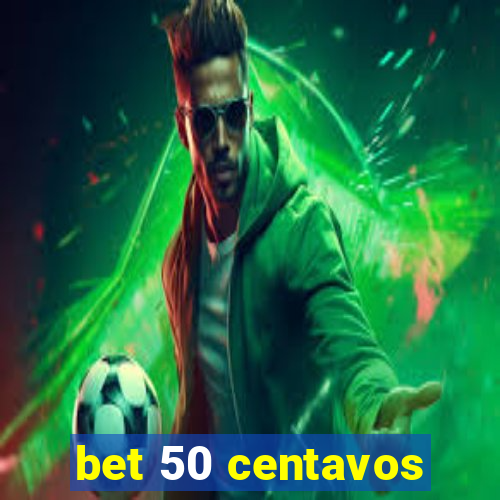 bet 50 centavos