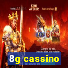 8g cassino