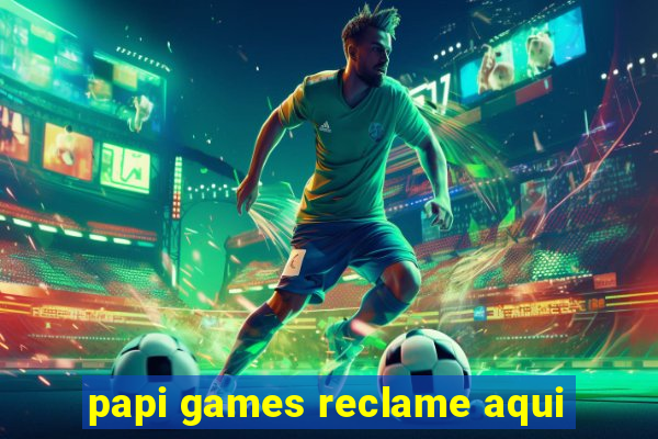 papi games reclame aqui