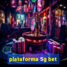 plataforma 5g bet