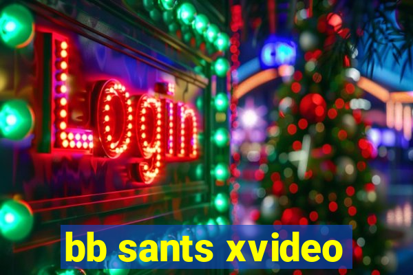 bb sants xvideo