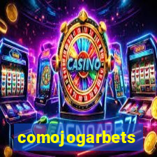 comojogarbets