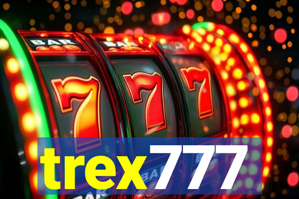 trex777