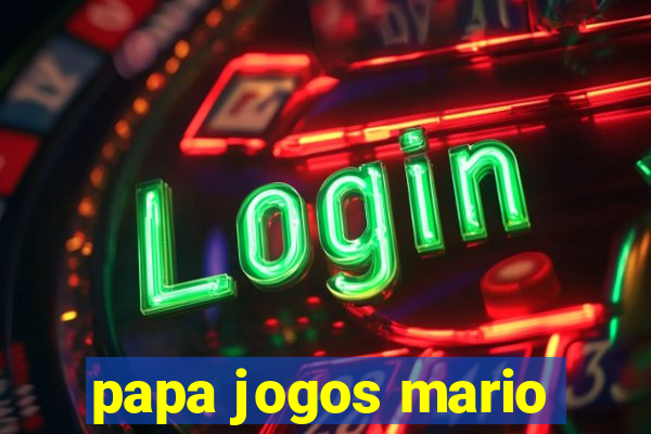 papa jogos mario
