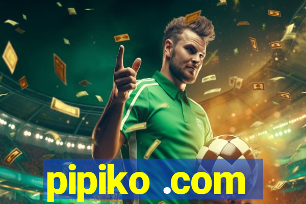 pipiko .com