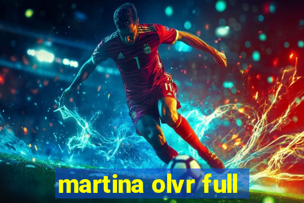 martina olvr full