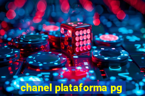 chanel plataforma pg