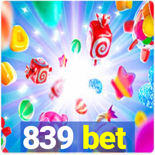 839 bet