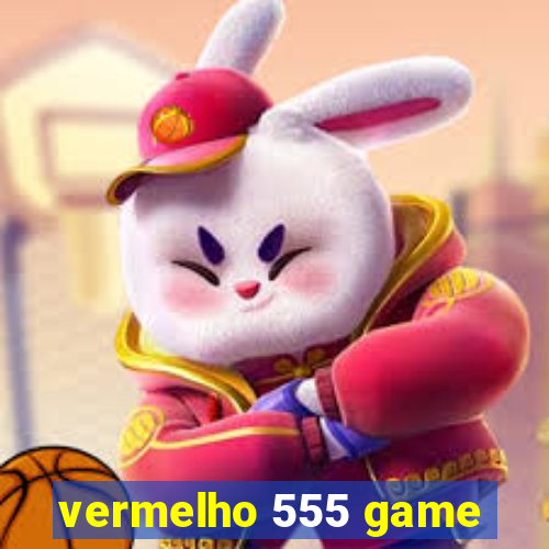vermelho 555 game