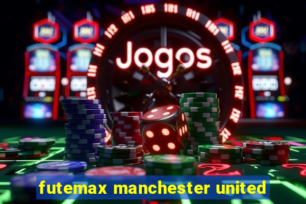 futemax manchester united