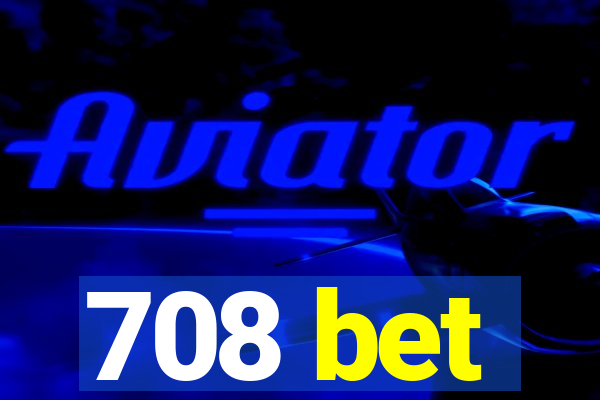 708 bet