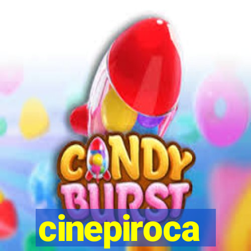 cinepiroca