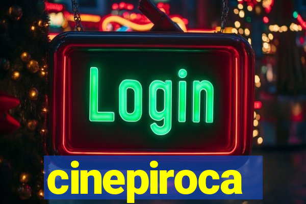 cinepiroca