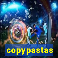 copypastas