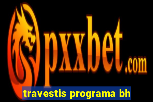 travestis programa bh