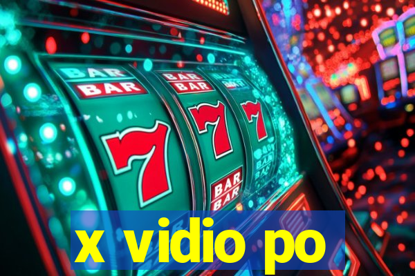 x vidio po