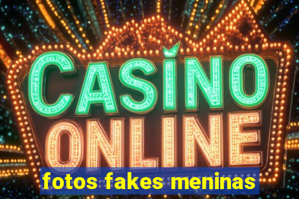 fotos fakes meninas