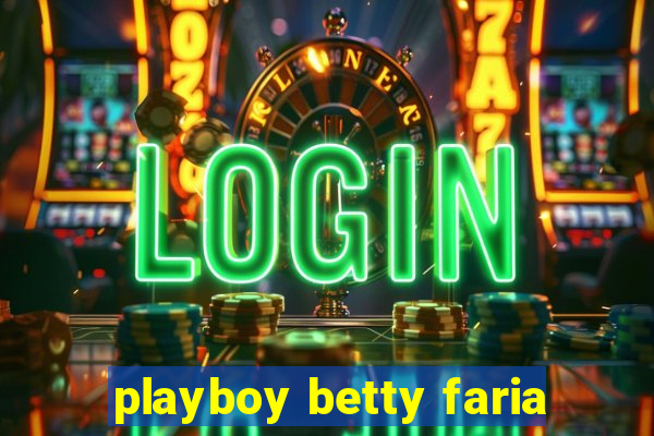 playboy betty faria