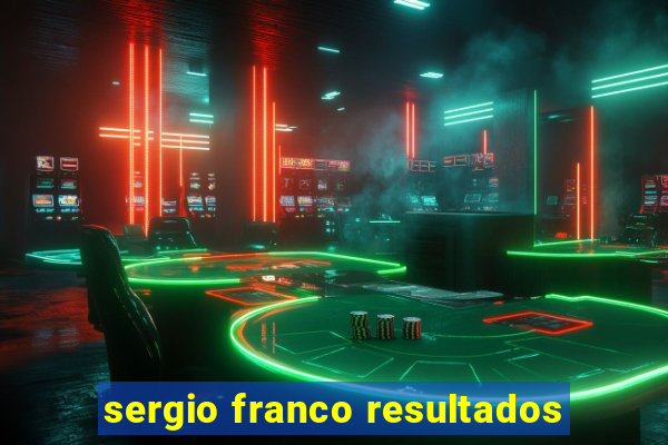 sergio franco resultados