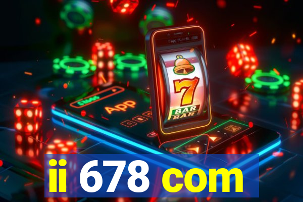 ii 678 com