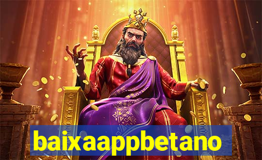baixaappbetano