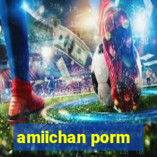 amiichan porm