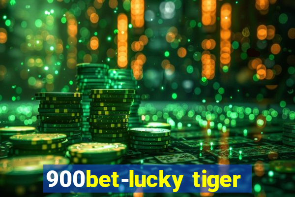900bet-lucky tiger
