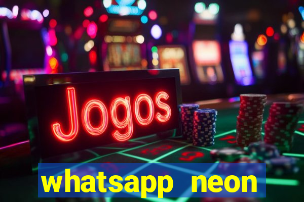 whatsapp neon consiga mais