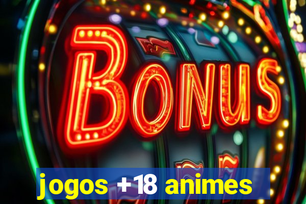 jogos +18 animes