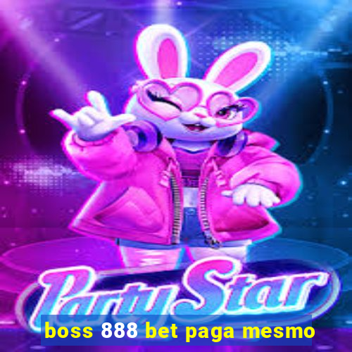 boss 888 bet paga mesmo