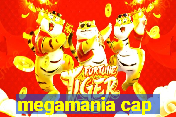megamania cap