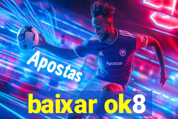 baixar ok8