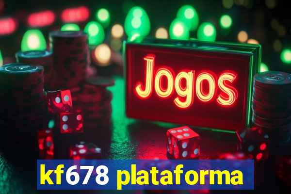 kf678 plataforma
