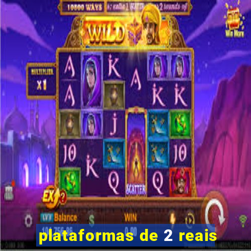 plataformas de 2 reais
