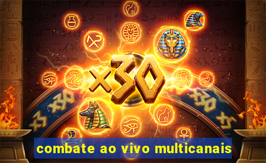 combate ao vivo multicanais