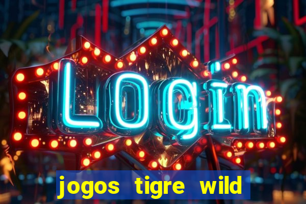jogos tigre wild fortune tiger