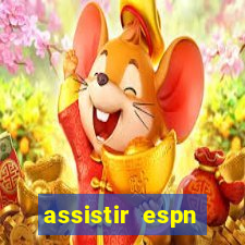 assistir espn brasil ao vivo